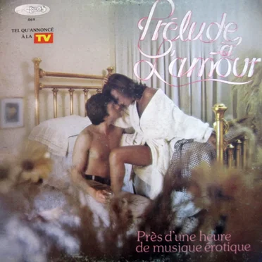 Prélude à l’amour : Près d’une heure de musique érotique by Various Artists - album cover