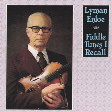 Fiddle Tunes I Recall by Lyman Enloe - album cover