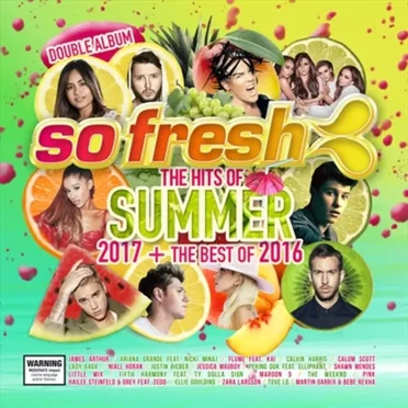 So Fresh: The Hits of Summer 2017 + The Best of 2016 by Various Artists - album cover