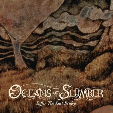 Suffer the Last Bridge by Oceans of Slumber - album cover
