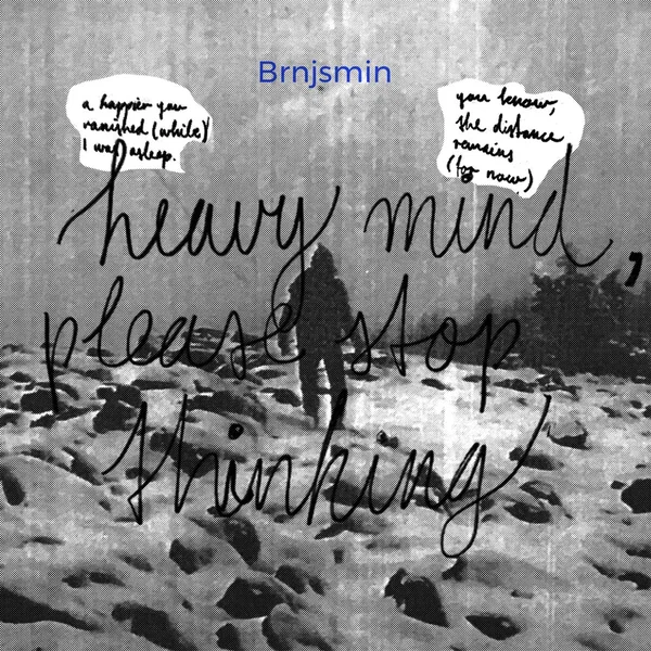 Heavy mind, please stop thinking