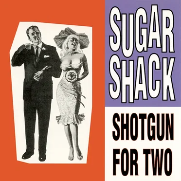 Shotgun for Two by Sugar Shack - album cover
