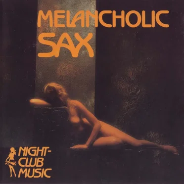 Night Club Music - Melancholic SAX by Various Artists - album cover