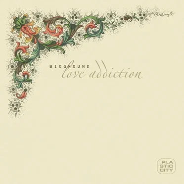 Love Addiction by Bioground - album cover