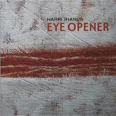 Eye Opener by Harri Ihanus - album cover