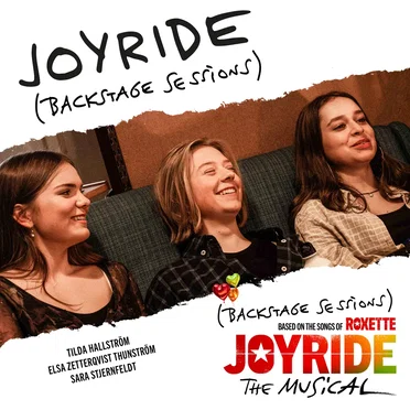 Joyride (Backstage Sessions) (Based on the Songs of Roxette Joyride The Musical)