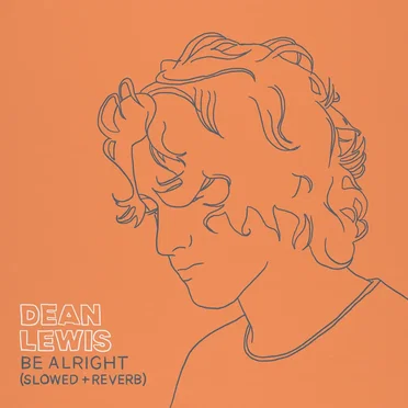 Be Alright (Slowed + Reverb)