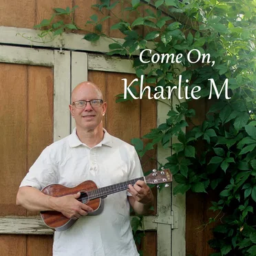 Come On, Kharlie M