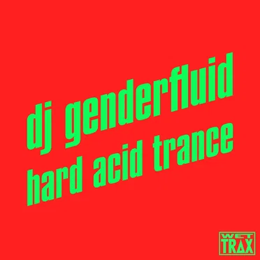 hard acid trance 1 by dj genderfluid - album cover