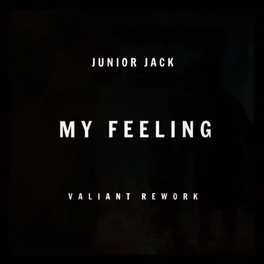 Junior Jack - My Feeling (Valiant Rework) by James Wiles - album cover