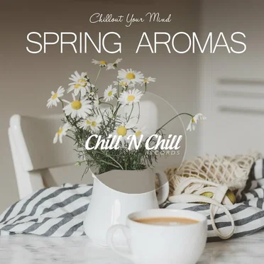 Spring Aromas: Chillout Your Mind by Various Artists - album cover