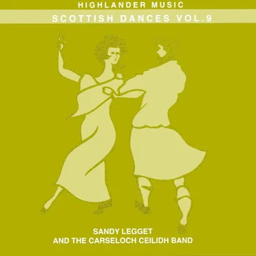 Scottish Dances, Volume 9 by Sandy Legget and the Carseloch Ceilidh Band - album cover