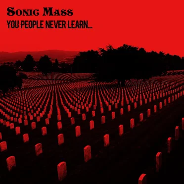 You People Never Learn... by Sonic Mass - album cover