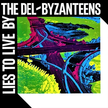 Lies to Live By by The Del-Byzanteens - album cover