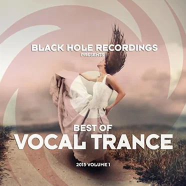 Black Hole Recordings presents Best of Vocal Trance 2015, Volume 1 by Various Artists - album cover