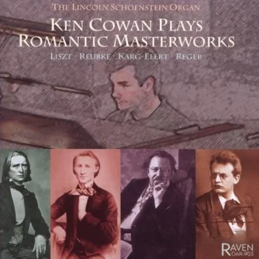Ken Cowan Plays Romantic Masterpieces