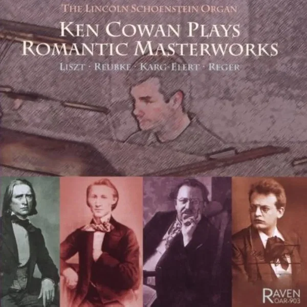 Ken Cowan Plays Romantic Masterpieces