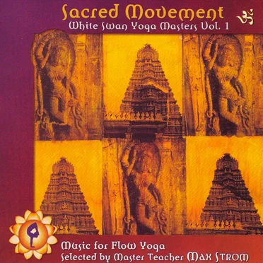 Sacred Movement: White Swan Yoga Masters, Vol. 1 by Various Artists - album cover