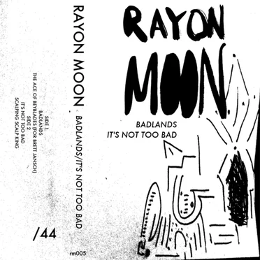 Badlands / It’s Not Too Bad by Rayon Moon - album cover