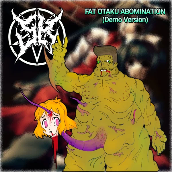 Fat Otaku Abomination