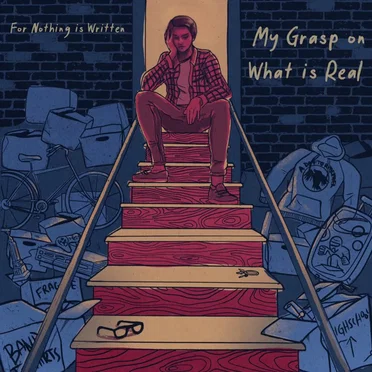 My Grasp on What is Real by For Nothing Is Written - album cover