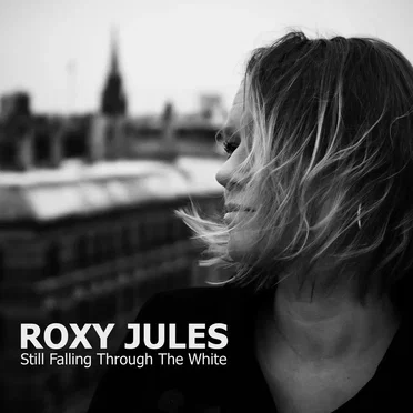 Still Falling Through the White by Roxy Jules - album cover