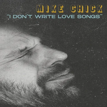 "I Don't Write Love Songs" by Mike Chick - album cover