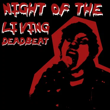 Night of the Living Deadbeat