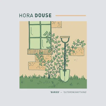 'Buried' / 'Outgrow/Anything' by Hora Douse - album cover
