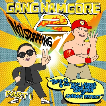 GANGNAMCORE 2, Part I: NO STOPPING!