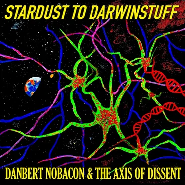 Stardust to Darwinstuff by Danbert Nobacon and The Axis of Dissent - album cover