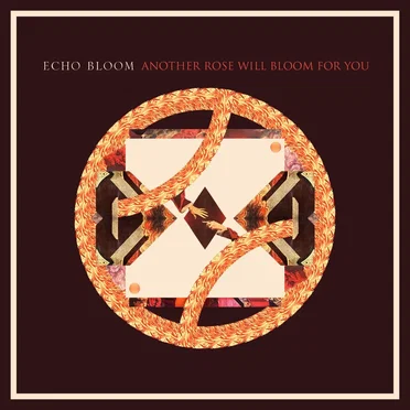 Another Rose Will Bloom For You by Echo Bloom - album cover