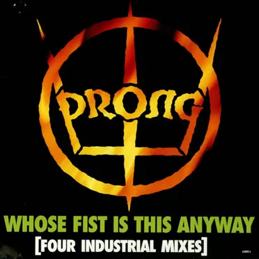 Whose Fist Is This Anyway (Four Industrial Mixes)