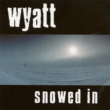 Snowed In by Wyatt - album cover