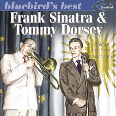 Frank Sinatra & Tommy Dorsey: Voice of the Century