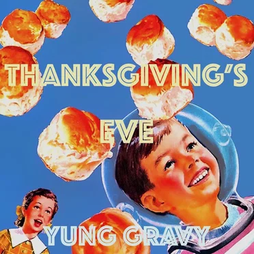 Thanksgiving’s Eve by Yung Gravy - album cover