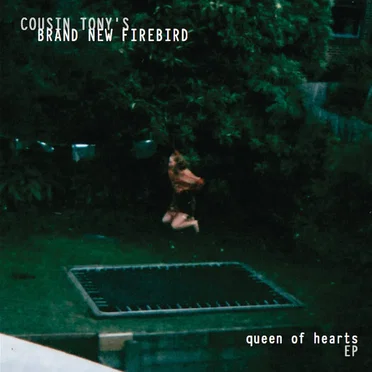 Queen of Hearts by Cousin Tony's Brand New Firebird - album cover