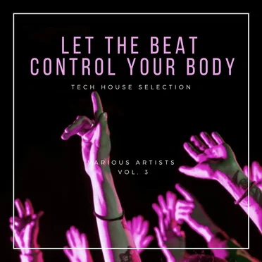 Let The Beat Control Your Body, Vol. 3 by Various Artists - album cover