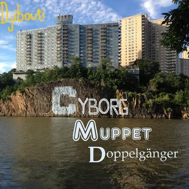 Cyborg Muppet Doppelgänger by Djibouti - album cover