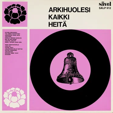 Arkihuolesi kaikki heitä by Various Artists - album cover