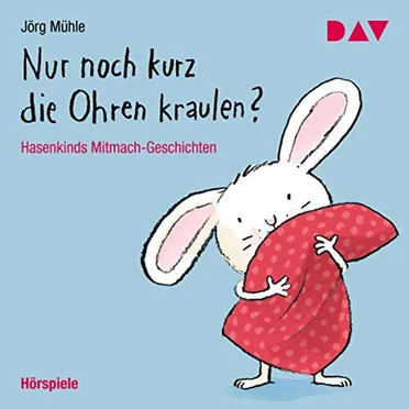 Nur noch kurz die Ohren kraulen? Hasenkinds Mitmach-Geschichten