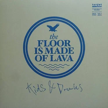 Kids & Drunks by The Floor Is Made of Lava - album cover
