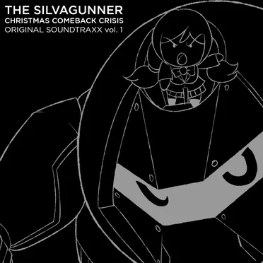 THE SILVAGUNNER CHRISTMAS COMEBACK CRISIS ORIGINAL SOUNDTRAXX: vol. 1