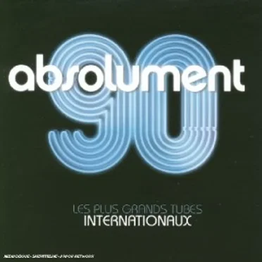 Absolument 90 : Les Plus Grands Tubes internationaux by Various Artists - album cover