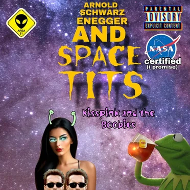 Arnold Schwarzenegger and Space Tits by Kisspink and the Boobies - album cover