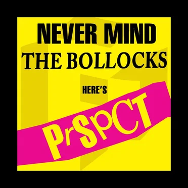 Never Mind the Bollocks Here's PRSPCT by Various Artists - album cover