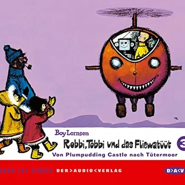 Robbi, Tobbi und das Fliewatüüt 3: Von Plumpudding Castle nach Tütermoor by Boy Lornsen - album cover