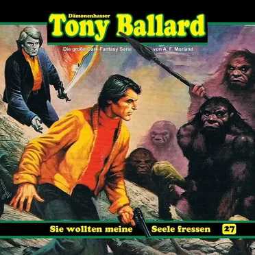 Tony Ballard, Folge 27: Sie wollten meine Seele fressen by A. F. Morland - album cover