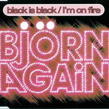 Black Is Black / I’m on Fire