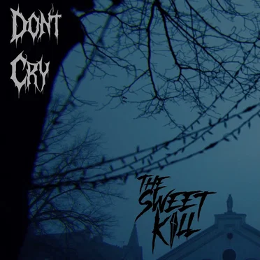 Don't Cry by The Sweet Kill - album cover